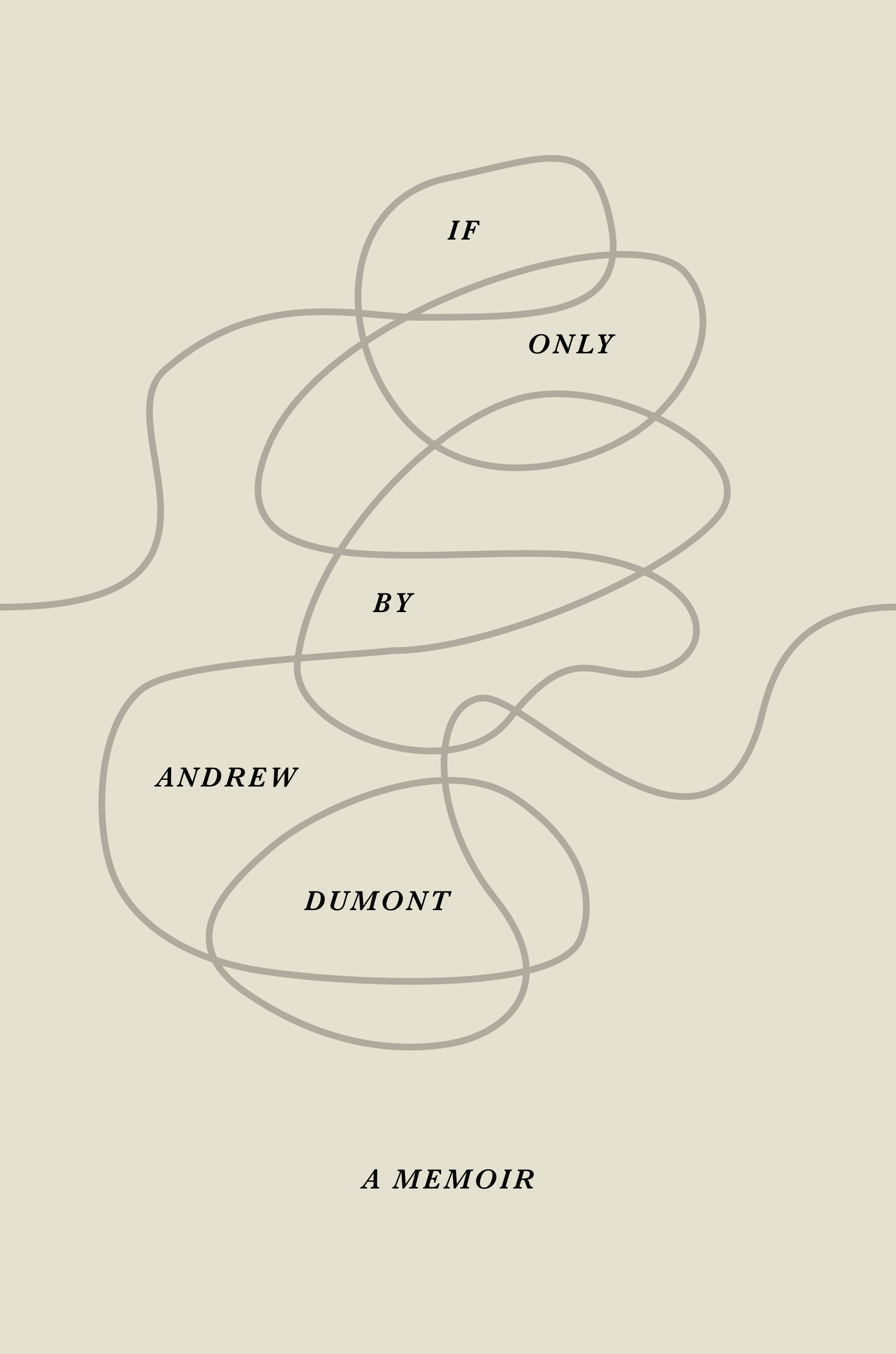 If Only, a memoir by Andrew Dumont — book cover